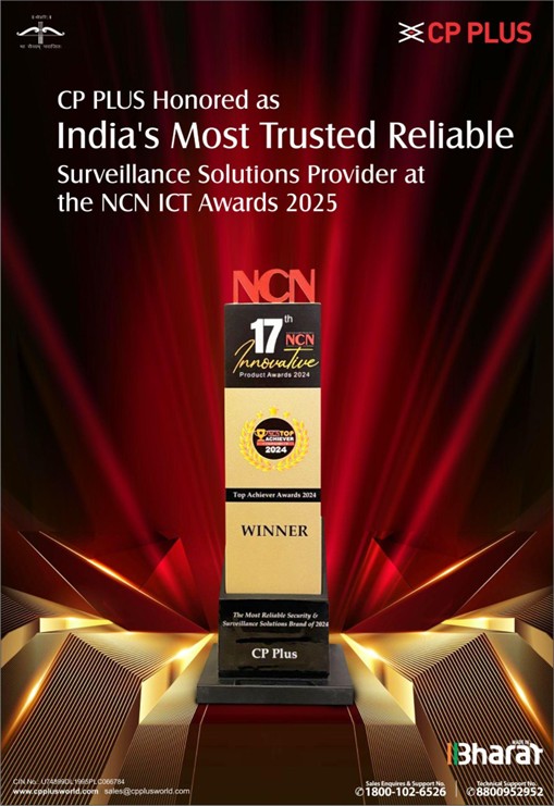 CP PLUS Honored as India’s Most Trusted & Reliable  Surveillance Solutions Provider at the NCN ICT Awards 2025