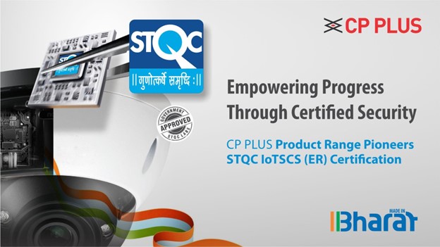 CP PLUS: STQC-Certified Security Innovations for the New Bharat
